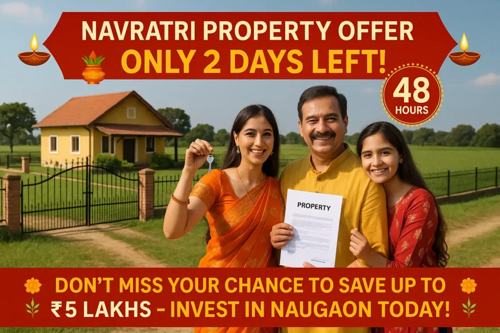 Limited-time Navratri property offer in Naugaon with only 2 days left to save up to ₹5 Lakhs on farmhouse plots.